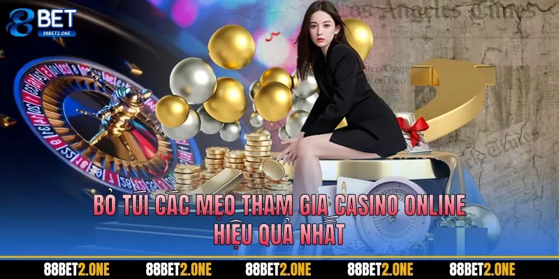 Bỏ túi các mẹo tham gia casino online hiệu quả nhất