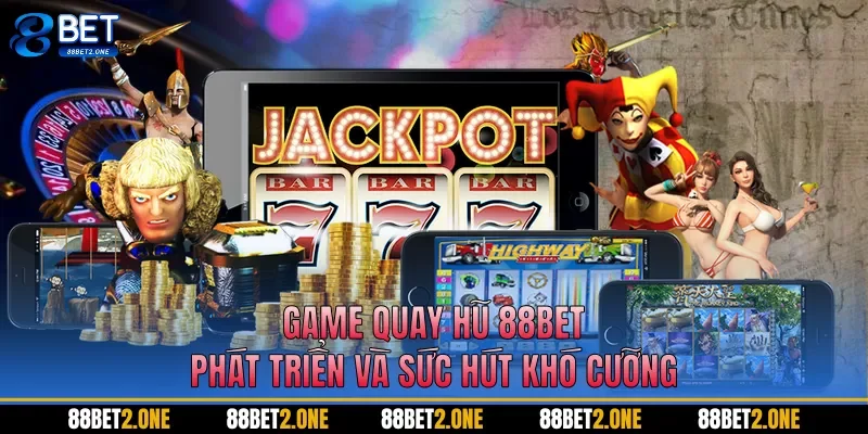 Game quay hũ 88BET