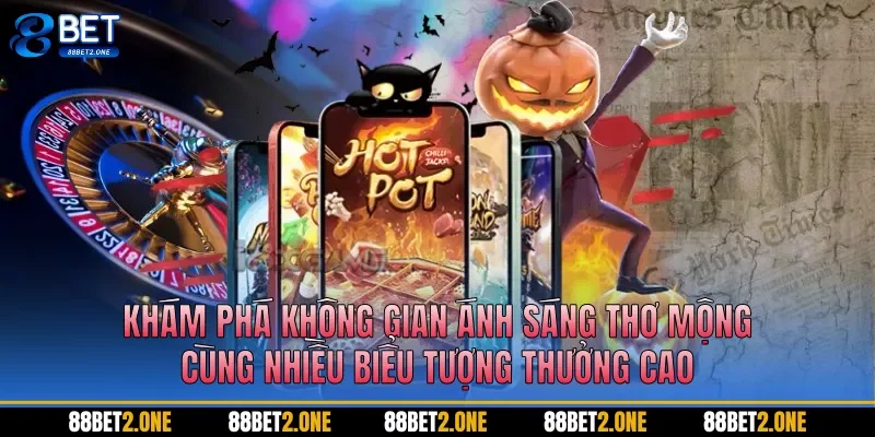 Khám phá không gian ánh sáng thơ mộng cùng nhiều biểu tượng thưởng cao